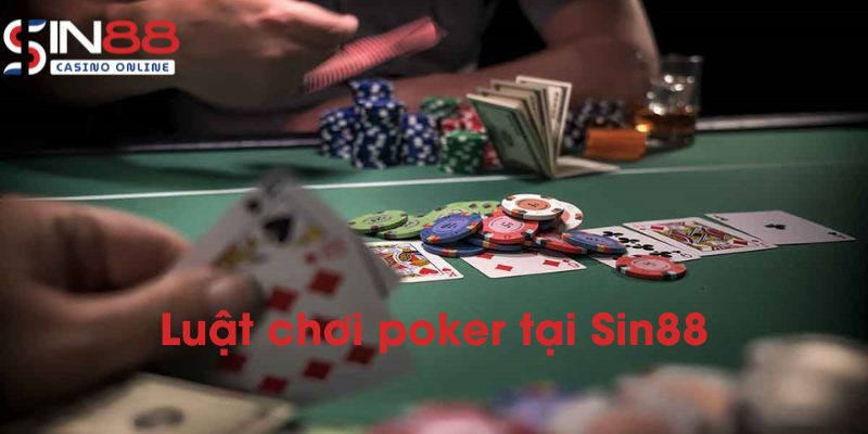 Luật chơi poker tại Sin88